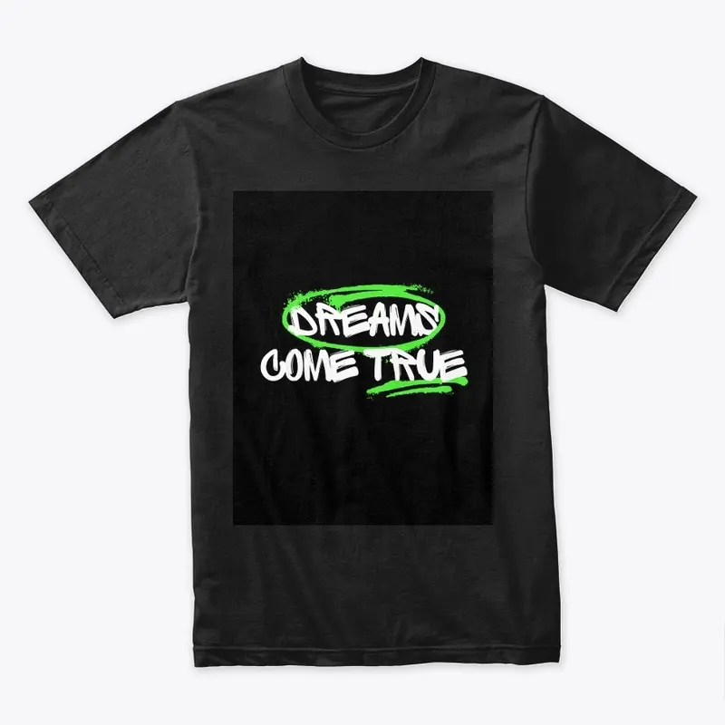 DREAM COME TRUE T-SHIRTS 