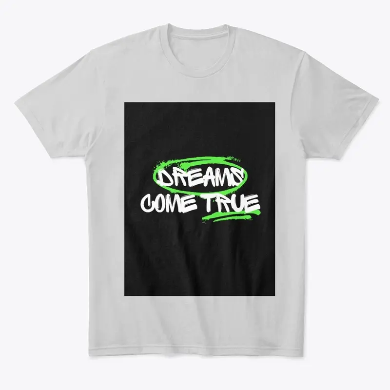 DREAM COME TRUE T-SHIRTS 