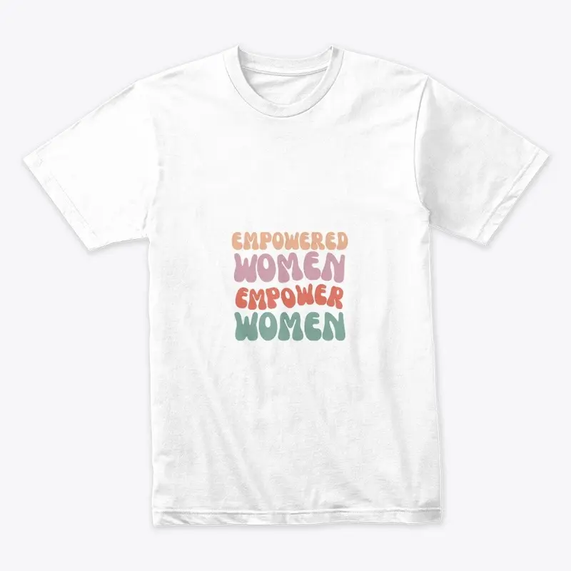 EMPOWERED WOMEN T-SHIRTS (CUSTOMIZED)