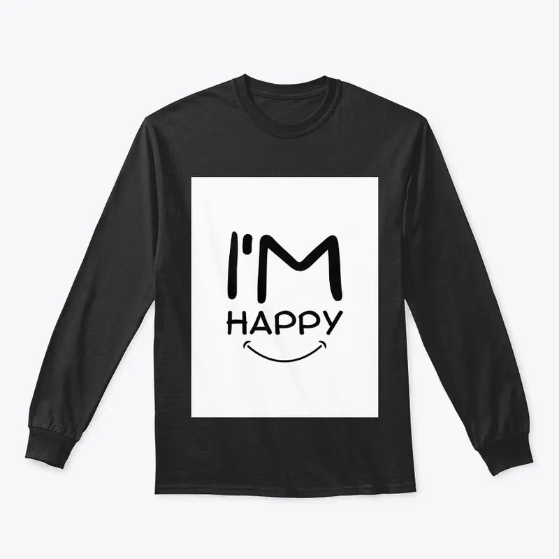 I AM HAPPY T-SHIRTS (CUSTOMIZED)