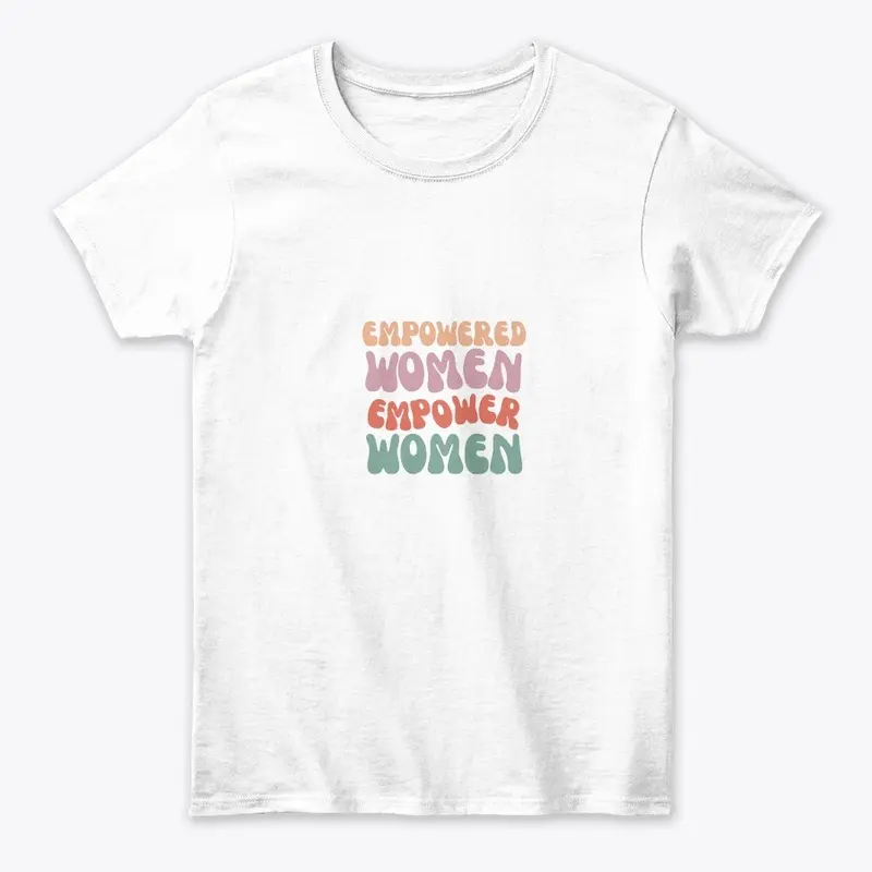 EMPOWERED WOMEN T-SHIRTS (CUSTOMIZED)