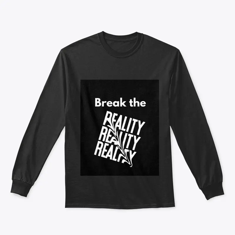 BREAK THE RESALITY T-SHIRT